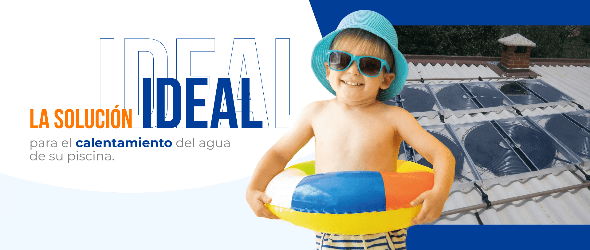 La solución ideal para el calentamiento del agua de su piscina.